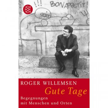 Roger Willemsen : Gute Tage