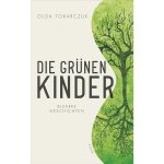 Olga Tokarczuk : Die grünen Kinder