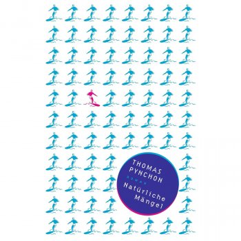 Thomas Pynchon : Natürliche Mängel