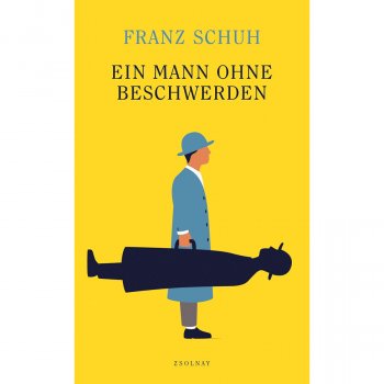Franz Schuh : Ein Mann ohne Beschwerden