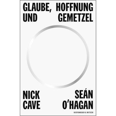 Nick Cave : Glaube, Hoffnung und Gemetzel